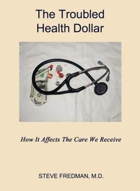 【预售】The Troubled Health Dollar: How It Affects the Care