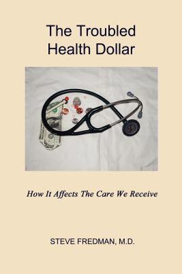 【预售】The Troubled Health Dollar: How It Affects the Care