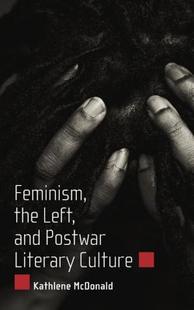 the Left and Literary Feminism Postwar Culture 预售