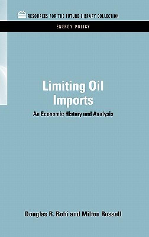 【预售】Limiting Oil Imports: An Economic History and