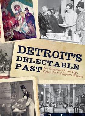 【预售】Detroit's Delectable Past: Two Centuries of Frog