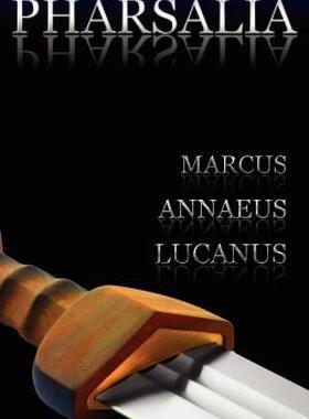 【预售】Pharsalia: Dramatic Episodes of the Civil Wars. Also