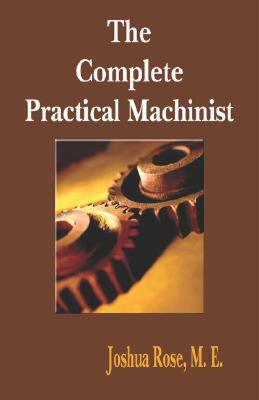 【预售】The Complete Practical Machinist 1901 - 19th