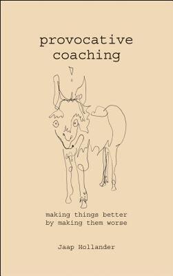 【预售】Provocative Coaching: Making Things Better by Making
