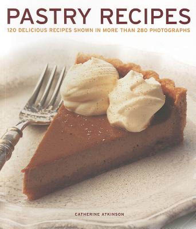 【预售】Pastry Recipes: 120 Delicious Recipes Shown in More