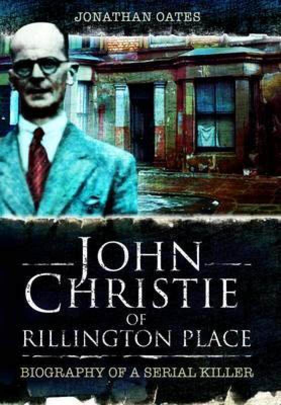 【预售】John Christie of Rillington Place: Biography of a