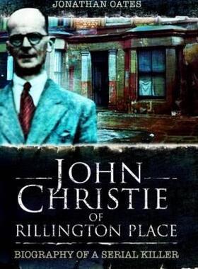 【预售】John Christie of Rillington Place: Biography of a
