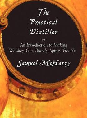 【预售】The Practical Distiller, or an Introduction to