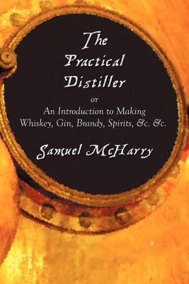 【预售】The Practical Distiller, or an Introduction to
