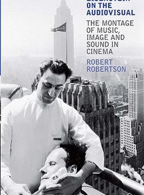 【预售】Eisenstein on the Audiovisual: The Montage of Music