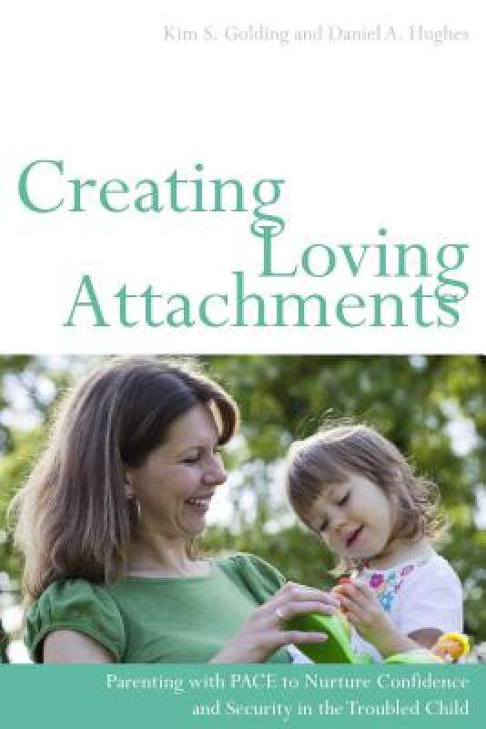 【预售】Creating Loving Attachments: Parenting with PACE to