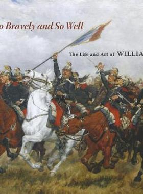 【预售】So Bravely and So Well: The Life and Art of William