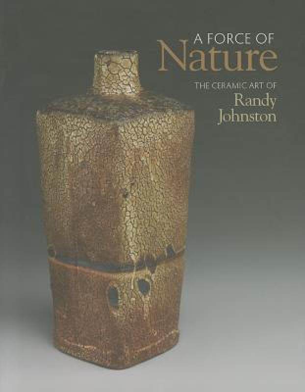 【预售】a force of nature: the ceramic art of randy