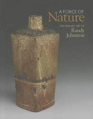 现货 A Force of Nature: The Ceramic Art of Randy