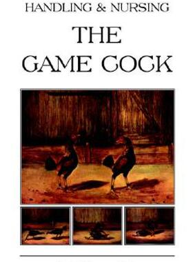 【预售】Handling and Nursing the Game Cock (History of