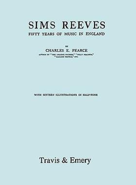 【预售】Sims Reeves, Fifty Years of Music in England.