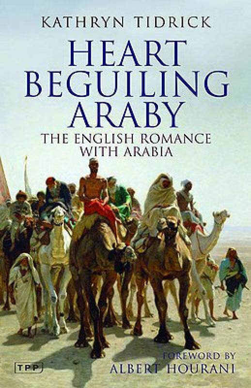 【预售】Heart Beguiling Araby: The English Romance with
