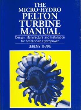 【预售】The Micro-Hydro Pelton Turbine Manual: Design