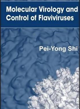【预售】Molecular Virology and Control of Flaviviruses