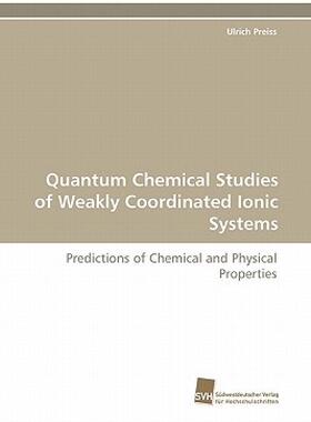 【预售】Quantum Chemical Studies of Weakly Coordinated Ionic