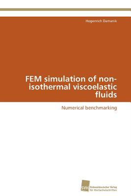 【预售】Fem Simulation of Non-Isothermal Viscoelastic