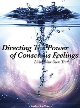 【预售】Directing the Power of Conscious Feelings: Living