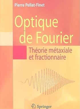 【预售】Optique de Fourier: Theorie Metaxiale Et