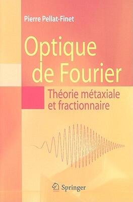 【预售】Optique de Fourier: Theorie Metaxiale Et