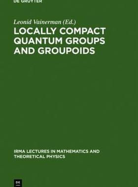 【预售】Locally Compact Quantum Groups and Groupoids: