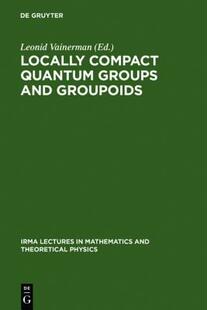 【预售】Locally Compact Quantum Groups and Groupoids: