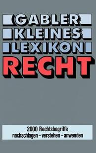 Kleines Gabler Lexikon Recht Rechtsbegriffe 2000 预售