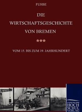 【预售】Die Wirtschaftsgeschichte Von Bremen Vom 15. Bis Ins