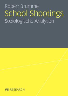 【预售】School Shootings: Soziologische Analysen