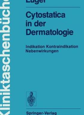 【预售】Cytostatica in Der Dermatologie: Indikation