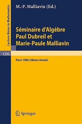 【预售】Seminaire D'Algebre Paul Dubreil Et Marie-Paule