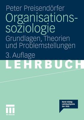 【预售】Organisationssoziologie: Grundlagen, Theorien Und