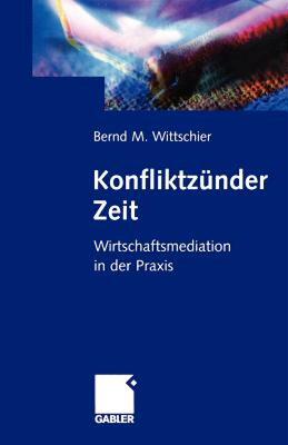 【预售】Konfliktzunder Zeit: Wirtschafts-Mediation in Der