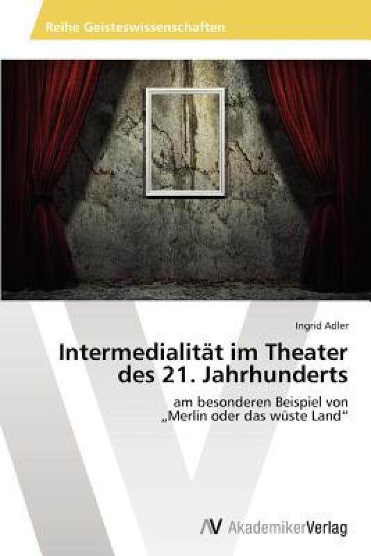 【预售】Intermedialit T Im Theater Des 21. Jahrhunderts
