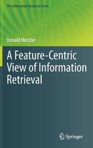 【预售】A Feature-Centric View of Information Retrieval