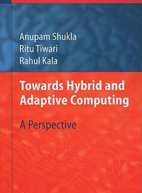 【预售】Towards Hybrid and Adaptive Computing: A