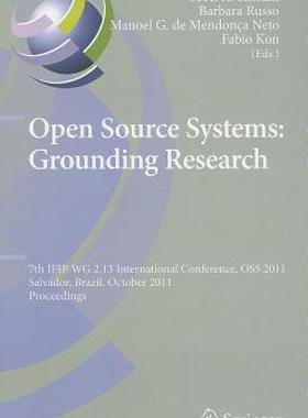 【预售】Open Source Systems: Grounding Research: 7th IFIP