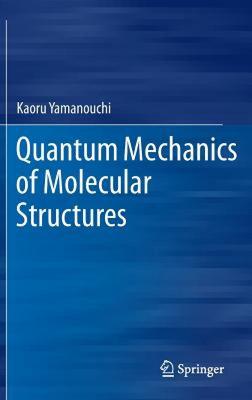 【预售】Quantum Mechanics of Molecular Structures