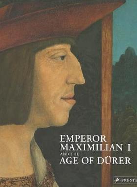 【预售】Emperor Maximilian I and the Age of Durer