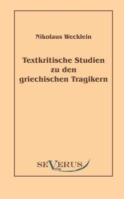 【预售】Textkritische Studien Zu Den Griechischen Tragikern