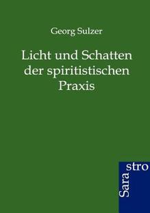 Und Licht Schatten Der Praxis Spiritistischen 预售