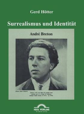 【预售】Surrealismus Und Identit T: Andr Bretons 