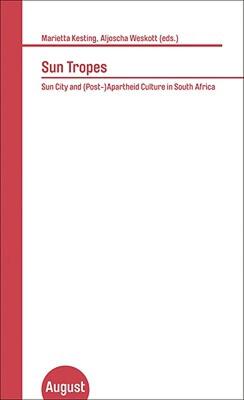 【预售】Sun Tropes: Sun City and (Post-)Apartheid Culture in