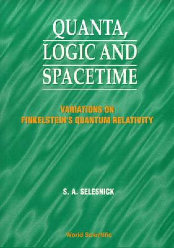 【预售】Quanta, Logic and Spacetime: Variations on