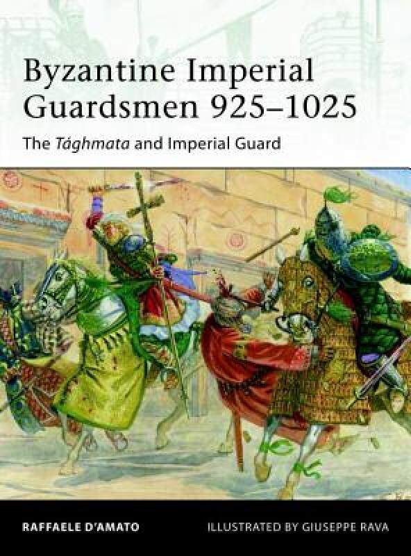【预售】Byzantine Imperial Guardsmen 925-1025: The Taghmata