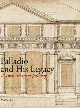 【预订】Palladio and His Legacy: A Transatlantic Journey
